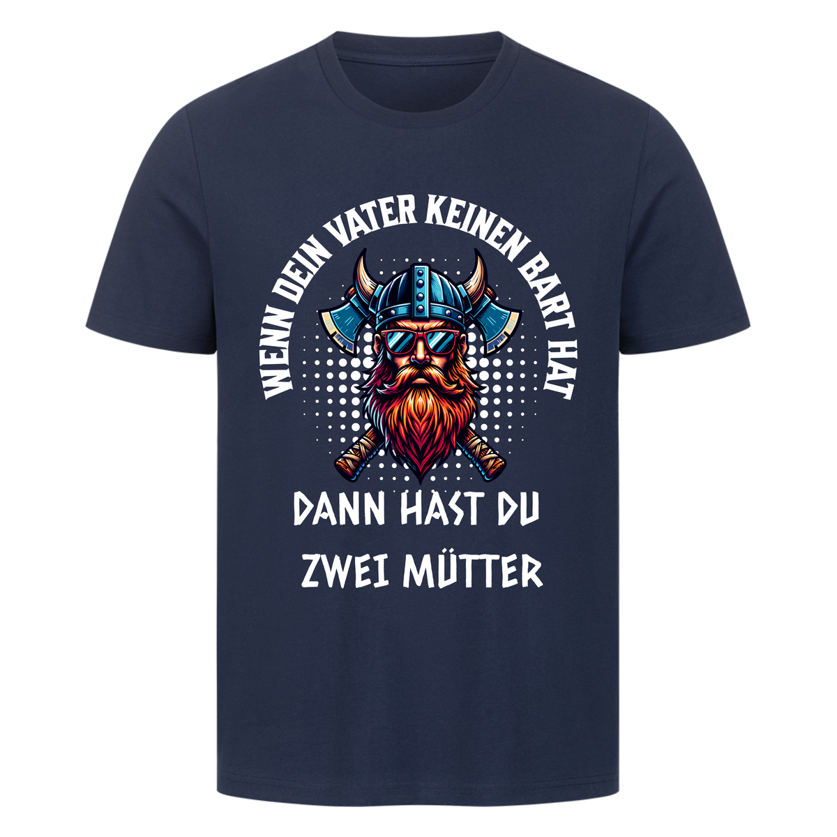 Wenn dein Vater keinen Bart hat T-Shirt