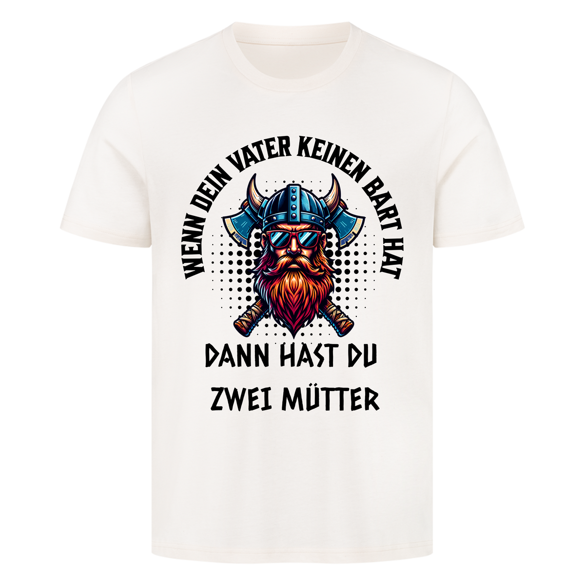 Wenn dein Vater keinen Bart hat T-Shirt