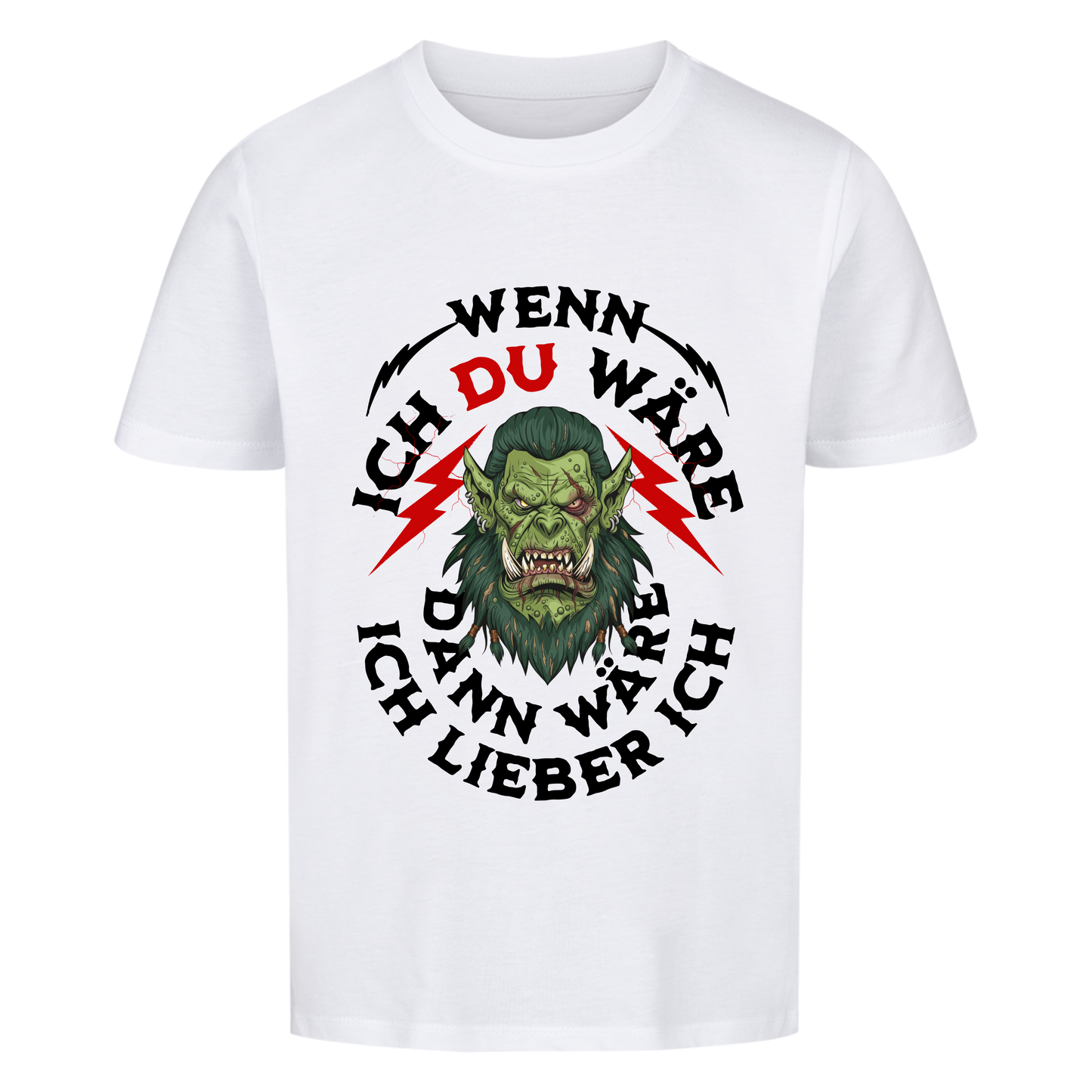 Wenn ich DU wäre T-Shirt
