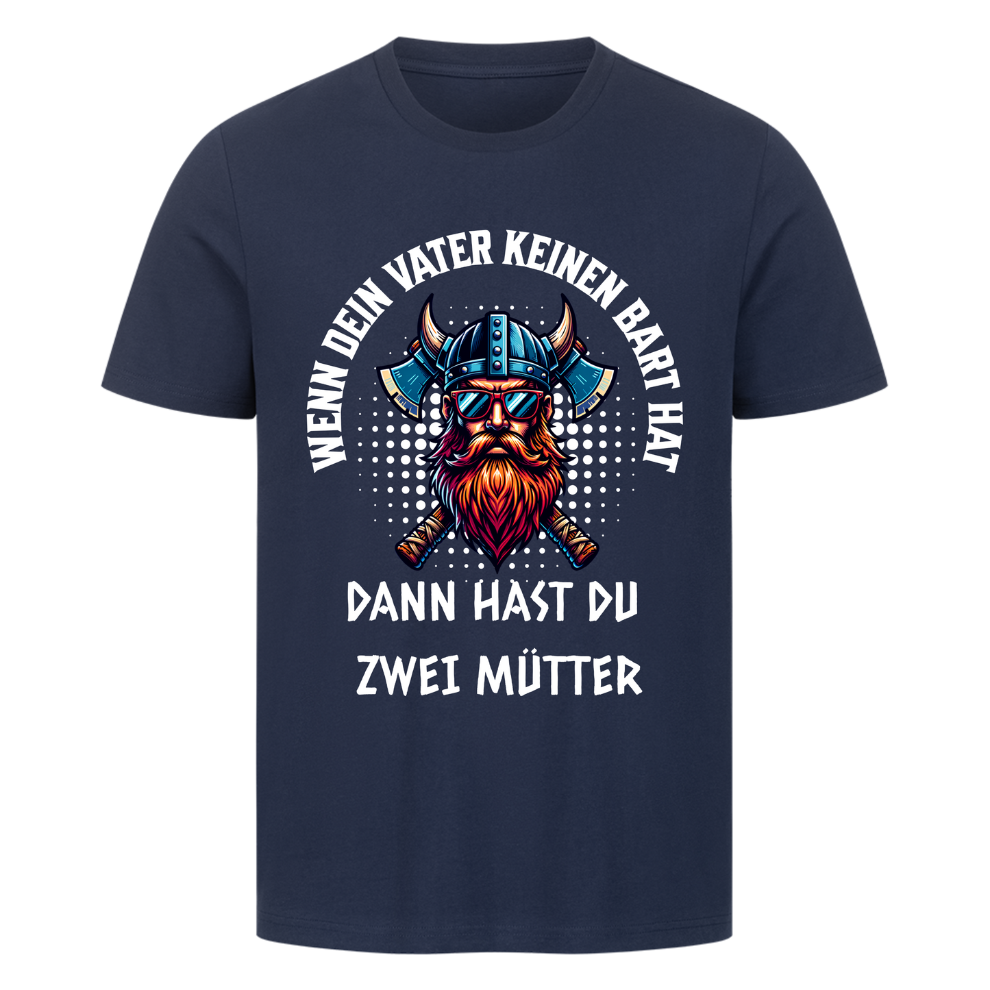 Wenn dein Vater keinen Bart hat T-Shirt
