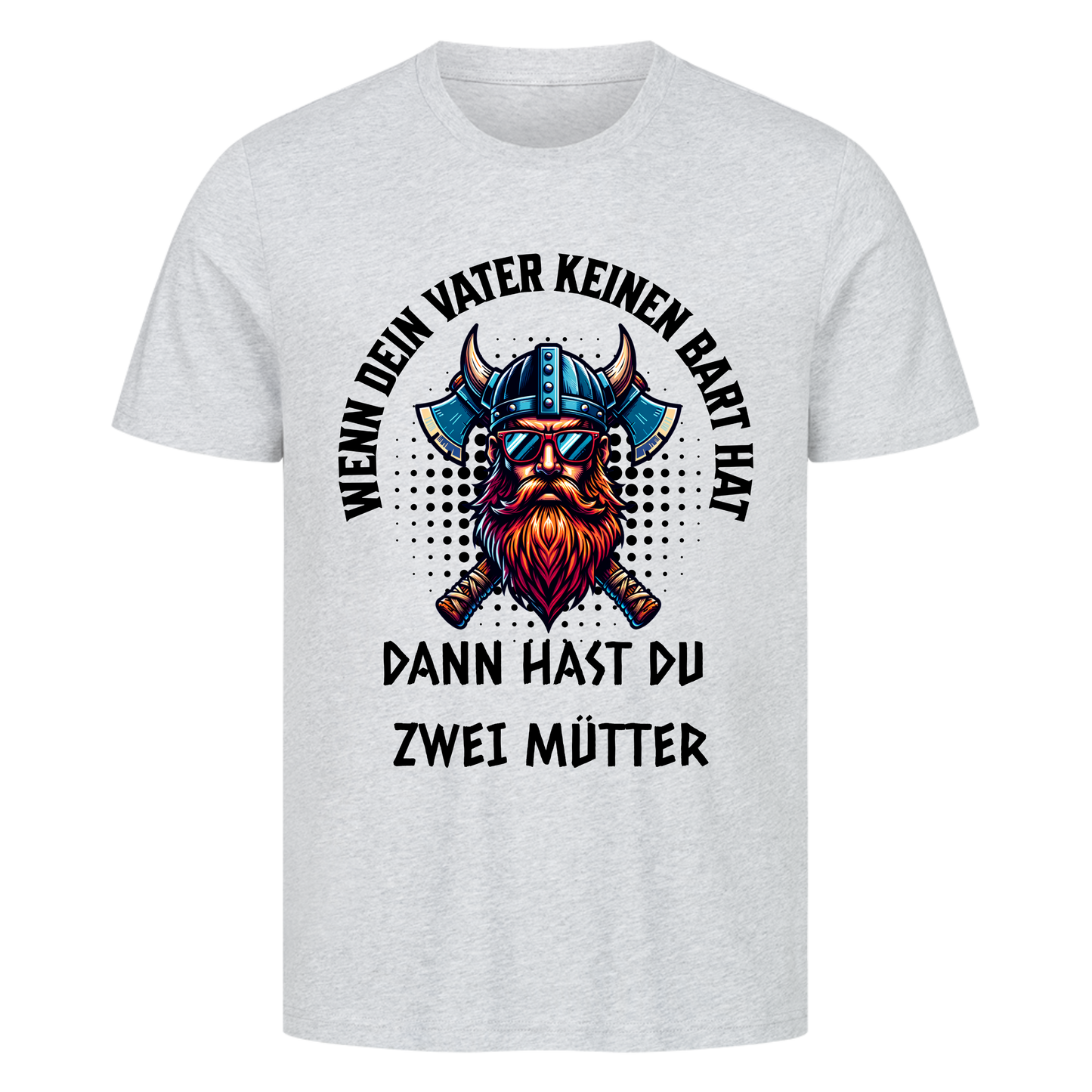 Wenn dein Vater keinen Bart hat T-Shirt