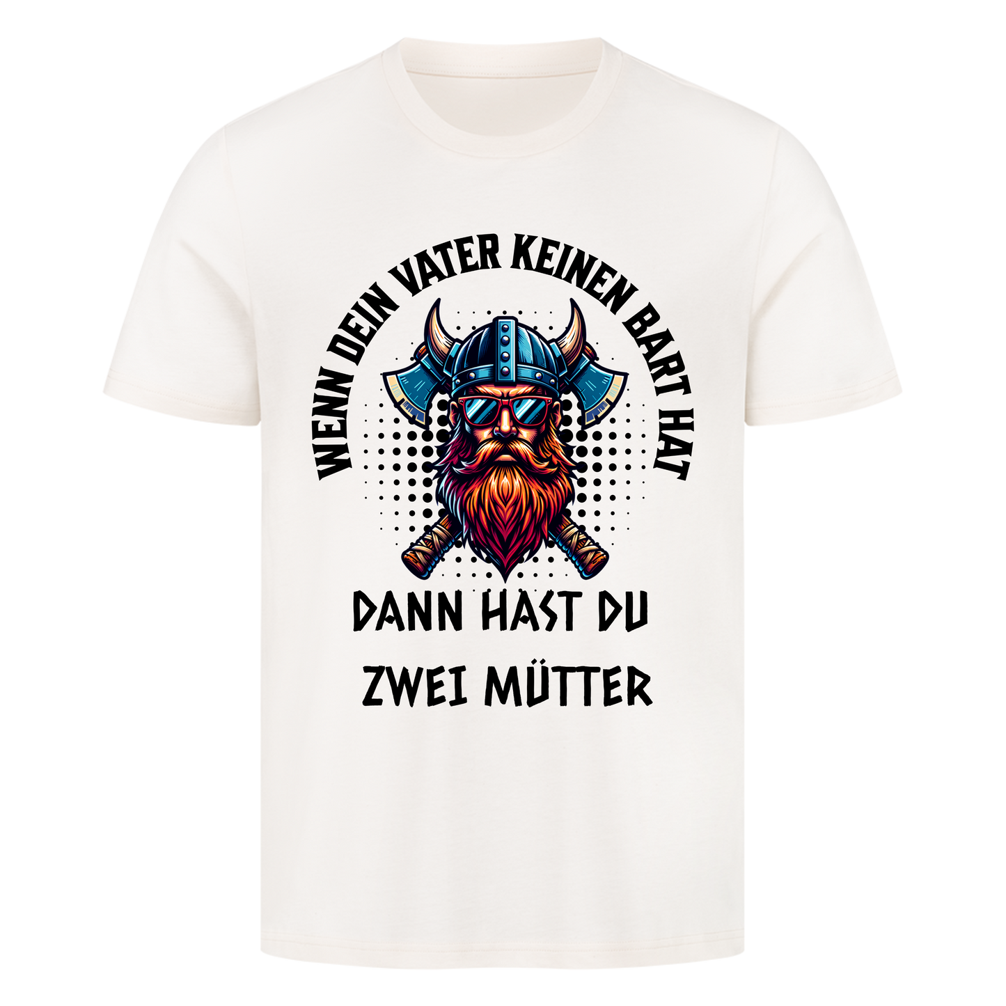 Wenn dein Vater keinen Bart hat T-Shirt
