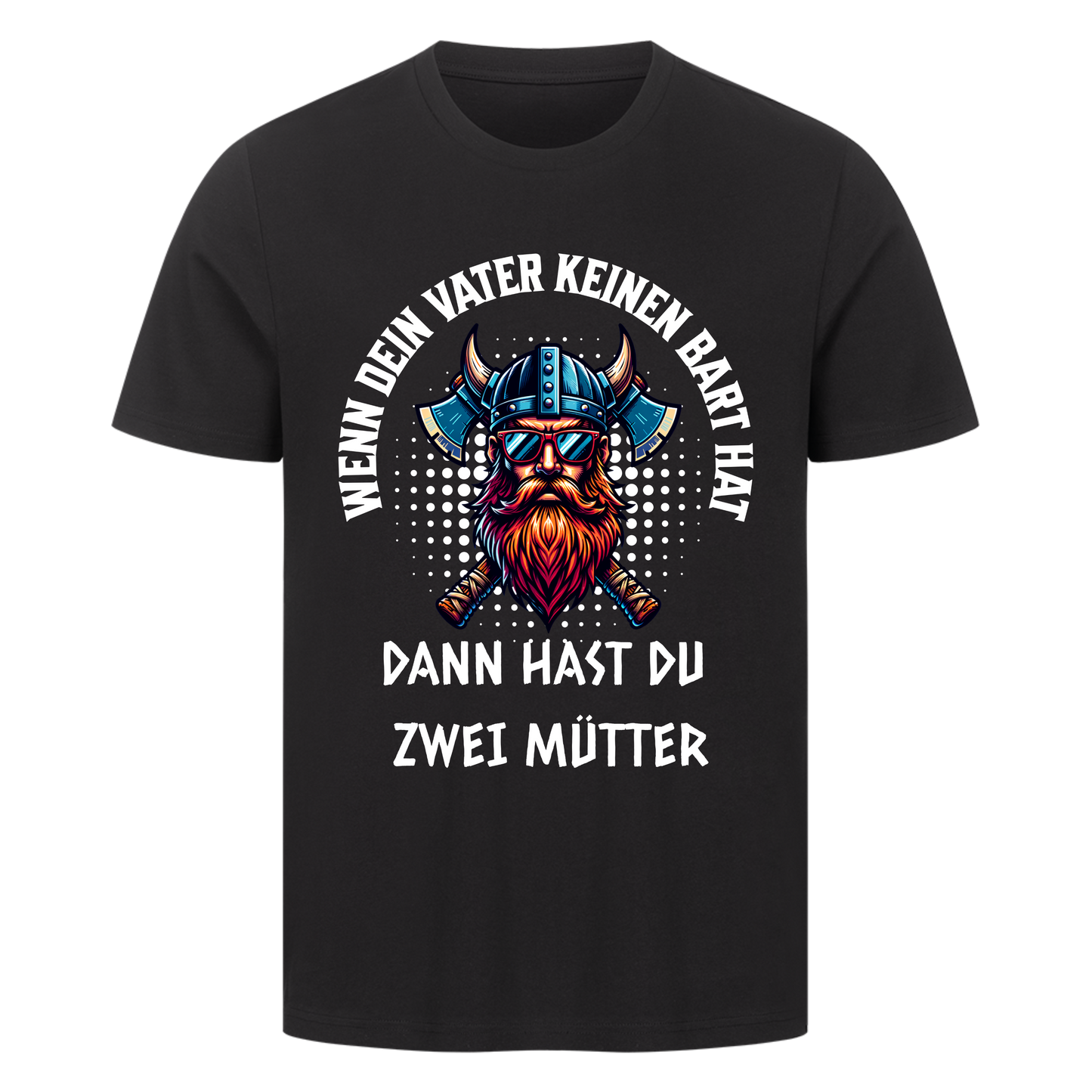 Wenn dein Vater keinen Bart hat T-Shirt